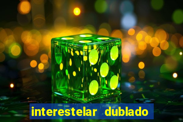 interestelar dublado google drive