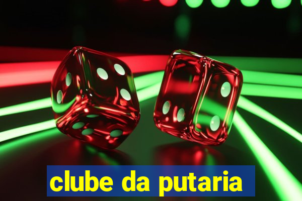 clube da putaria