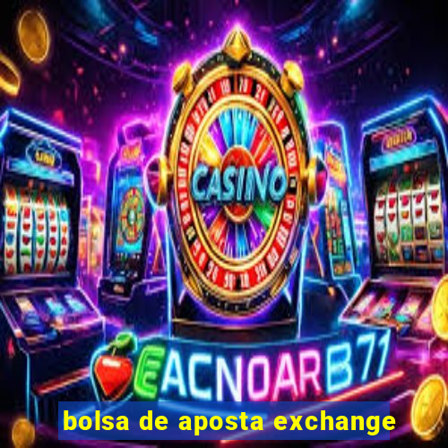 bolsa de aposta exchange