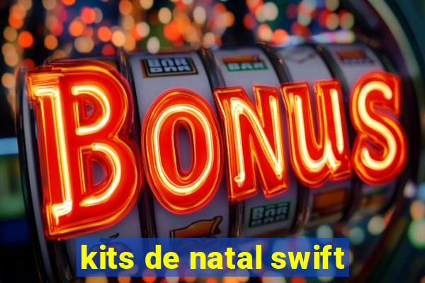 kits de natal swift