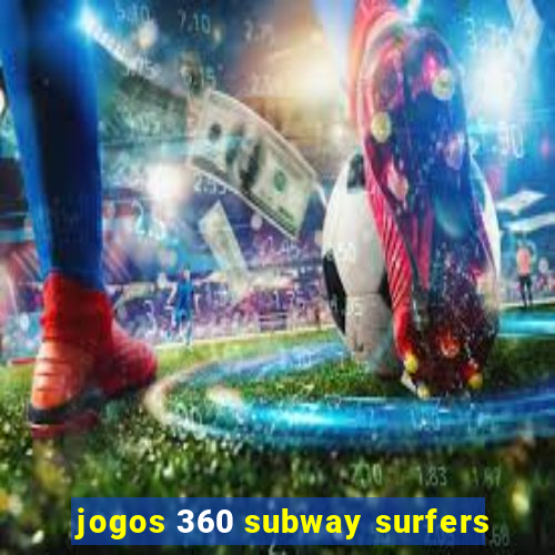 jogos 360 subway surfers