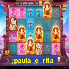 paula e rita compraram muitas cartelas no bingo