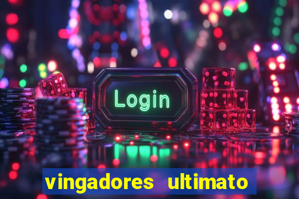 vingadores ultimato google drive