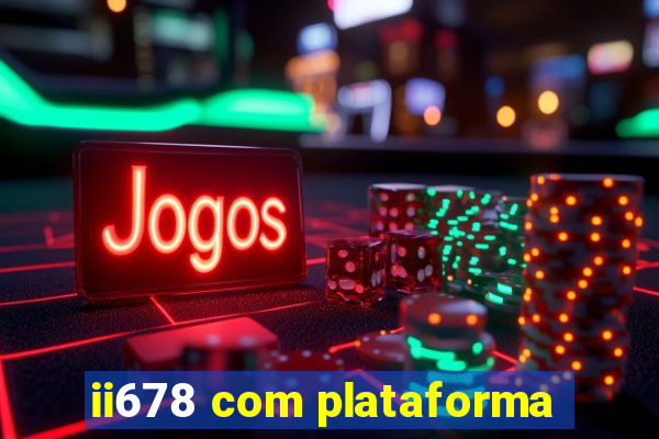 ii678 com plataforma