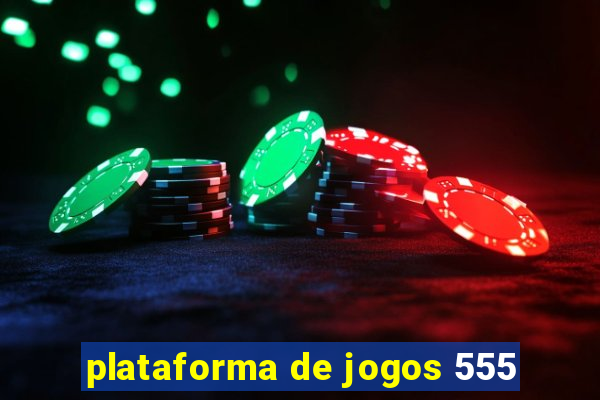 plataforma de jogos 555