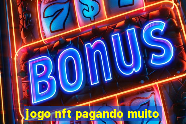 jogo nft pagando muito