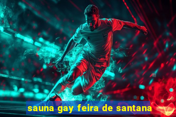 sauna gay feira de santana