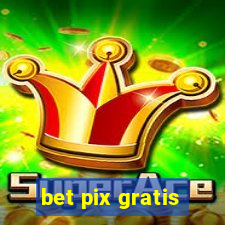 bet pix gratis