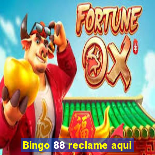 Bingo 88 reclame aqui