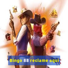 Bingo 88 reclame aqui