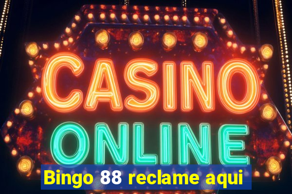 Bingo 88 reclame aqui