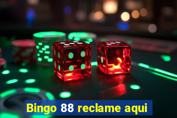 Bingo 88 reclame aqui