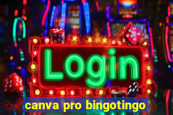 canva pro bingotingo