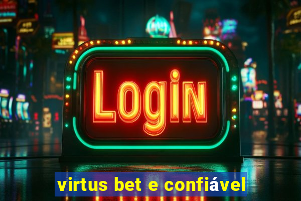 virtus bet e confiável