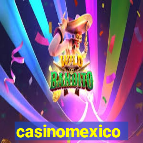 casinomexico