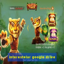 interestelar google drive