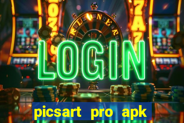 picsart pro apk versão antiga