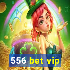 556 bet vip