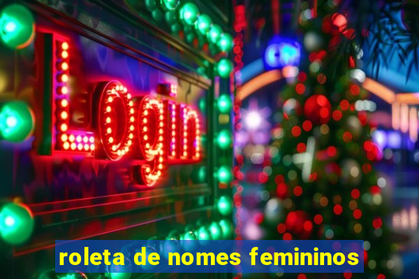 roleta de nomes femininos