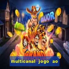 multicanal jogo ao vivo fans