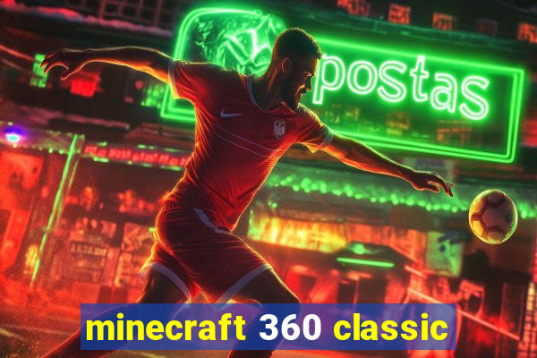 minecraft 360 classic