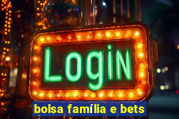 bolsa família e bets