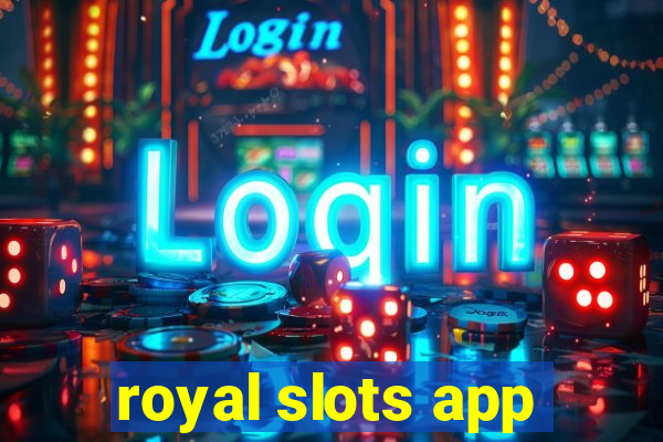 royal slots app