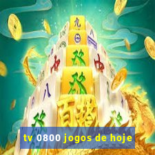 tv 0800 jogos de hoje