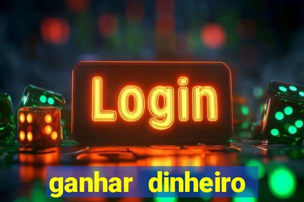 ganhar dinheiro online jogando