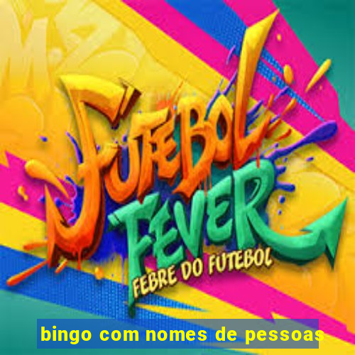 bingo com nomes de pessoas