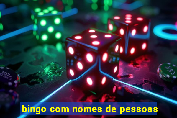 bingo com nomes de pessoas