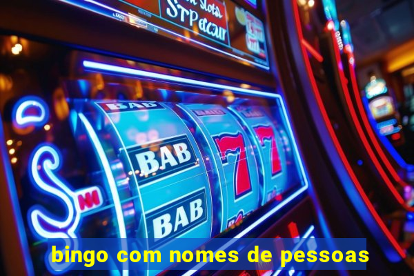 bingo com nomes de pessoas