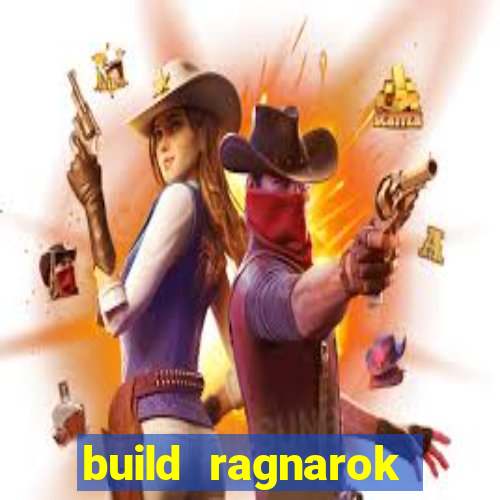 build ragnarok history reborn 1x