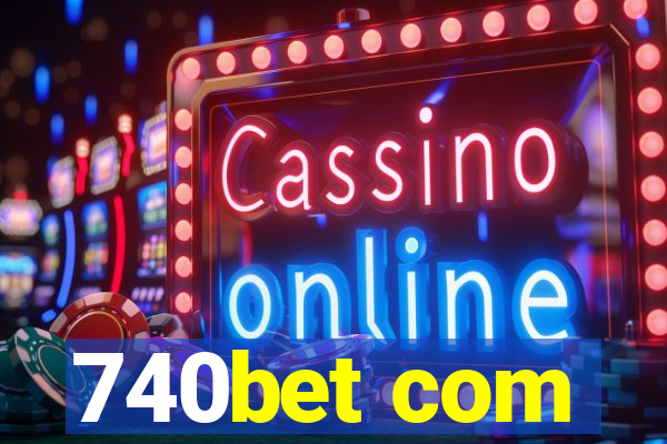 740bet com