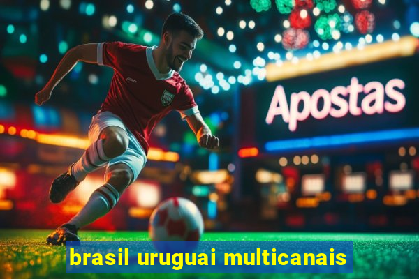 brasil uruguai multicanais