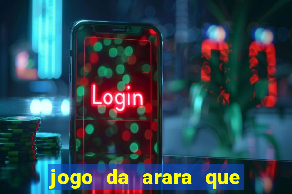 jogo da arara que ganha dinheiro