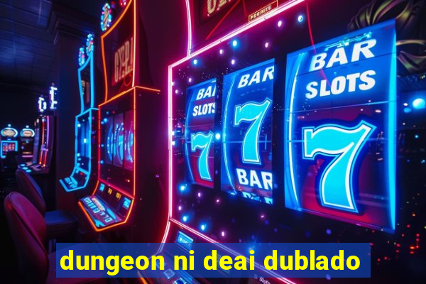 dungeon ni deai dublado