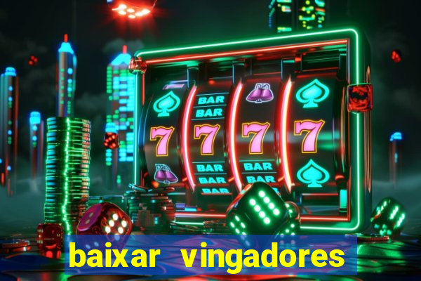 baixar vingadores guerra infinita google drive