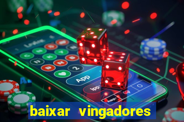 baixar vingadores guerra infinita google drive