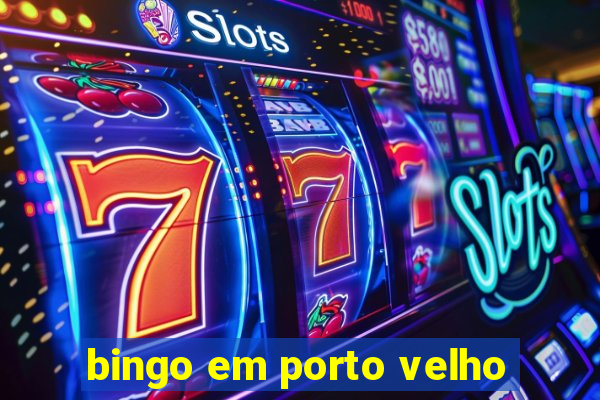 bingo em porto velho