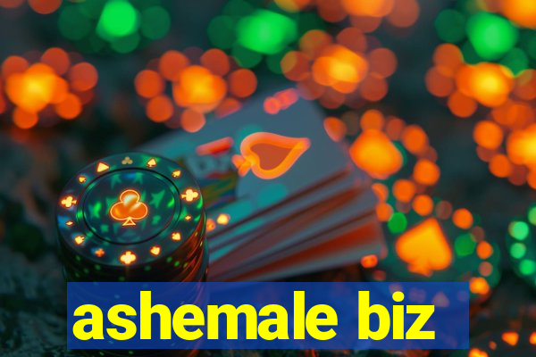 ashemale biz