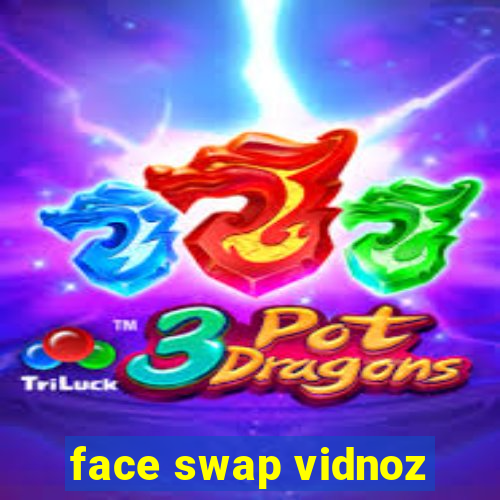 face swap vidnoz