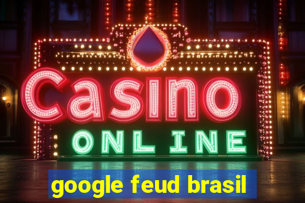 google feud brasil