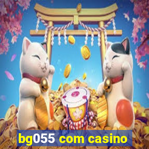 bg055 com casino