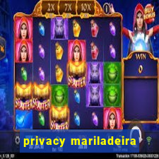 privacy mariladeira