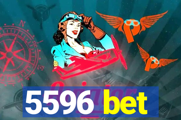 5596 bet