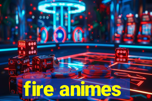 fire animes