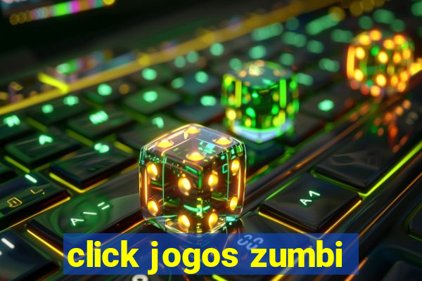 click jogos zumbi