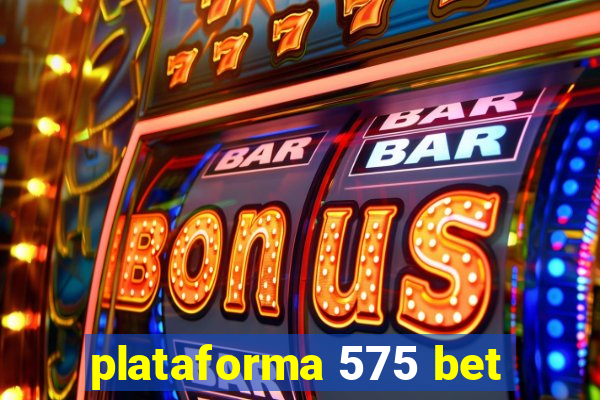 plataforma 575 bet