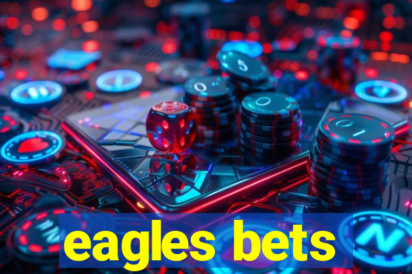 eagles bets